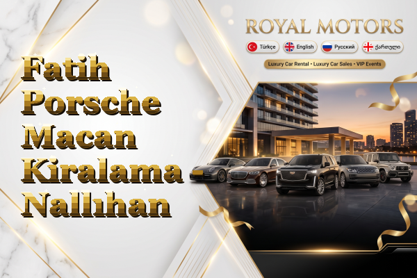 Fatih Porsche Macan Kiralama - Nallıhan