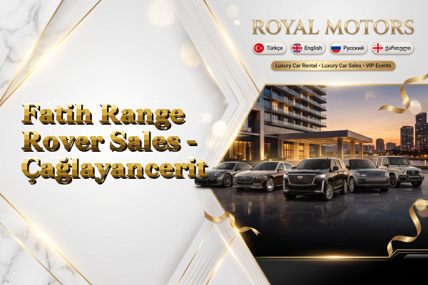 Fatih Range Rover Sales - Çağlayancerit