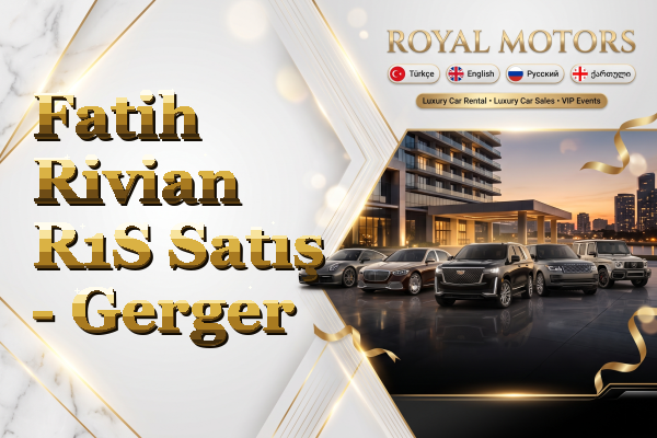 Fatih Rivian R1S Satış - Gerger