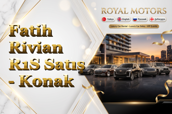 Fatih Rivian R1S Satış - Konak