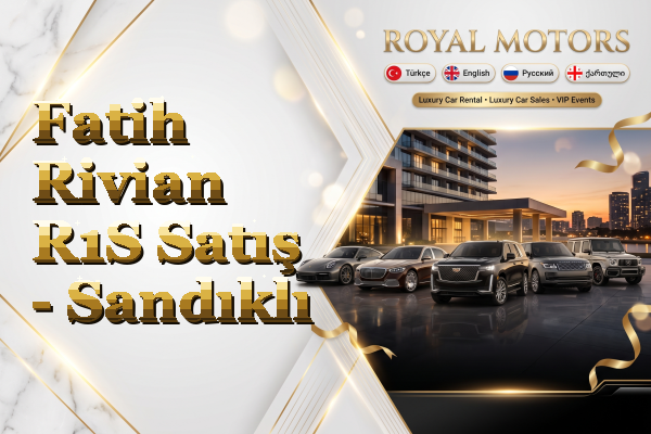 Fatih Rivian R1S Satış - Sandıklı