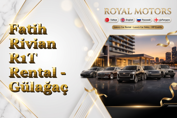 Fatih Rivian R1T Rental - Gülağaç