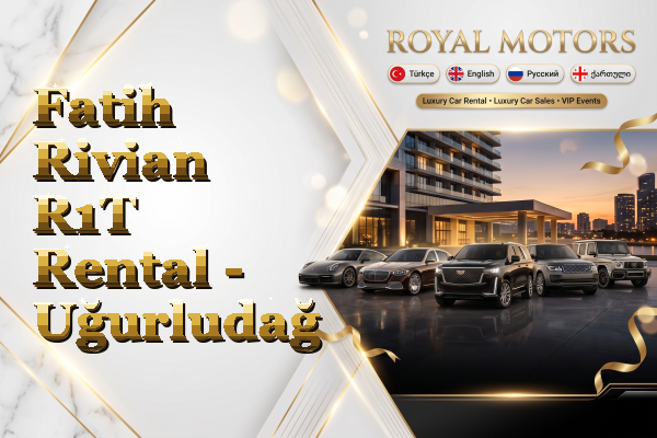 Fatih Rivian R1T Rental - Uğurludağ