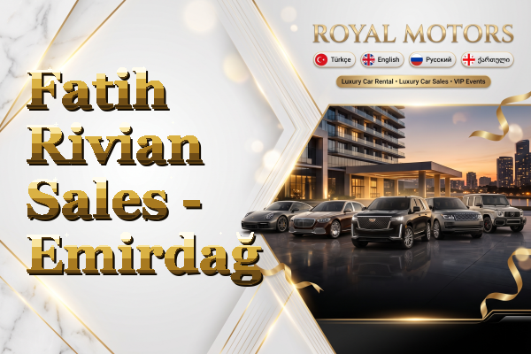 Fatih Rivian Sales - Emirdağ