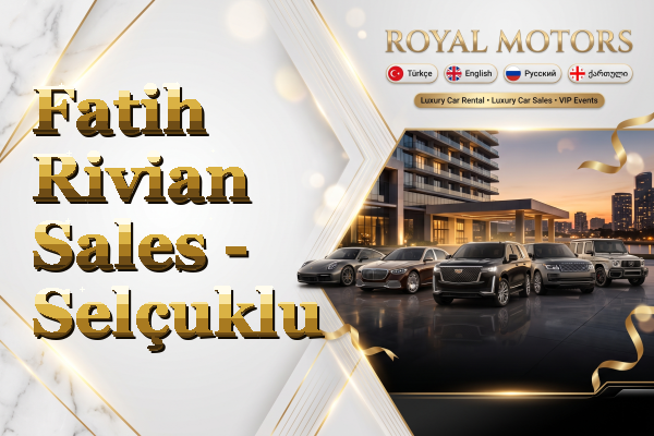 Fatih Rivian Sales - Selçuklu
