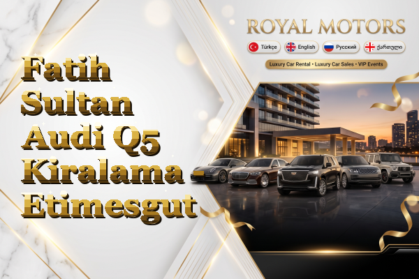 Fatih Sultan Audi Q5 Kiralama - Etimesgut