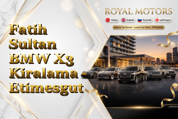Fatih Sultan BMW X3 Kiralama - Etimesgut