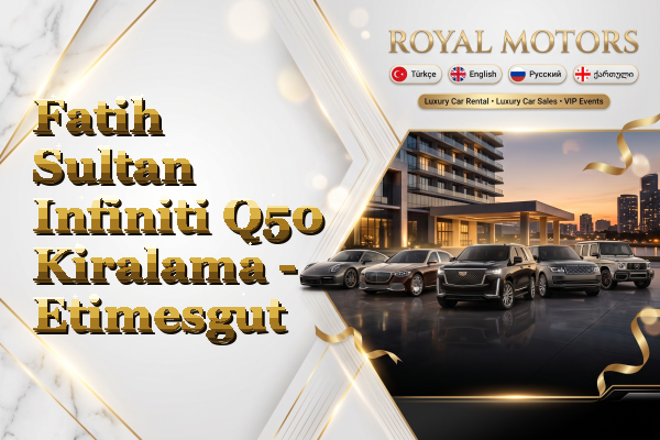 Fatih Sultan Infiniti Q50 Kiralama - Etimesgut