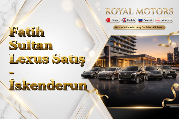 Fatih Sultan Lexus Satış - İskenderun
