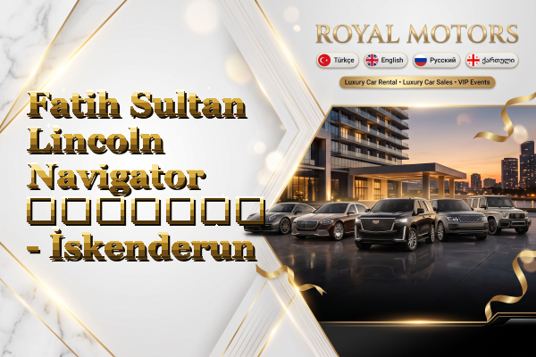 Fatih Sultan Lincoln Navigator გაყიდვა - İskenderun
