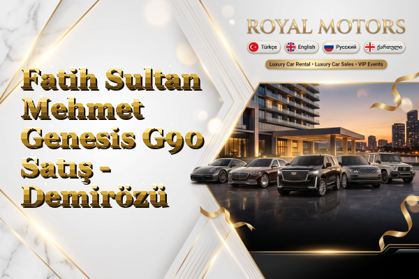 Fatih Sultan Mehmet Genesis G90 Satış - Demirözü