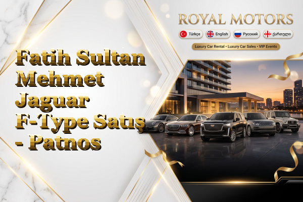Fatih Sultan Mehmet Jaguar F-Type Satış - Patnos