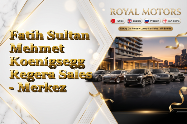 Fatih Sultan Mehmet Koenigsegg Regera Sales - Merkez