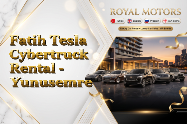 Fatih Tesla Cybertruck Rental - Yunusemre