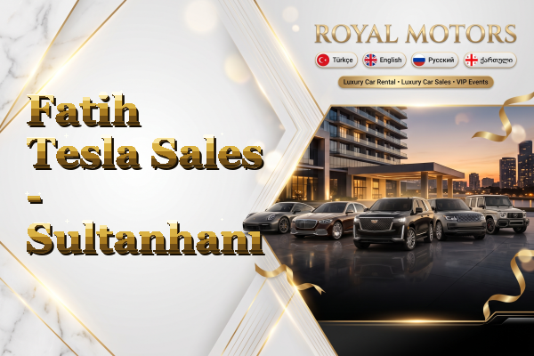 Fatih Tesla Sales - Sultanhanı