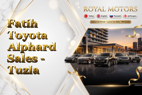 Fatih Toyota Alphard Sales - Tuzla
