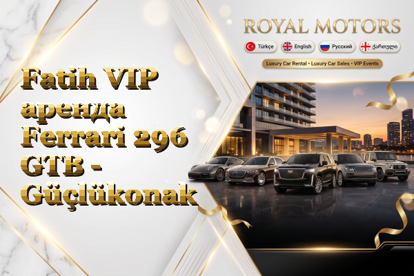 Fatih VIP аренда Ferrari 296 GTB - Güçlükonak