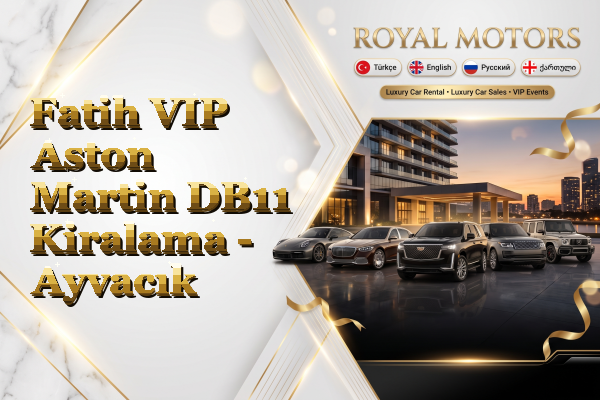 Fatih VIP Aston Martin DB11 Kiralama - Ayvacık