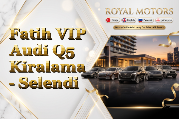 Fatih VIP Audi Q5 Kiralama - Selendi