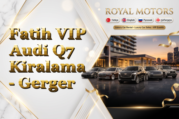 Fatih VIP Audi Q7 Kiralama - Gerger