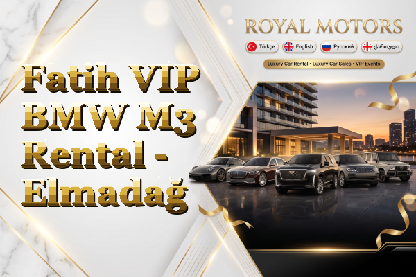 Fatih VIP BMW M3 Rental - Elmadağ