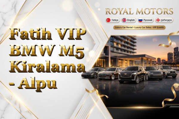 Fatih VIP BMW M5 Kiralama - Alpu