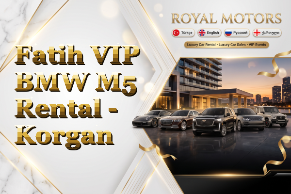 Fatih VIP BMW M5 Rental - Korgan