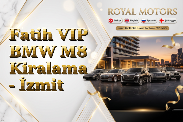 Fatih VIP BMW M8 Kiralama - İzmit