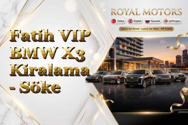 Fatih VIP BMW X3 Kiralama - Söke