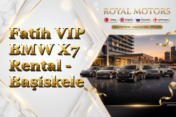 Fatih VIP BMW X7 Rental - Başiskele
