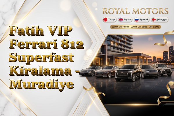 Fatih VIP Ferrari 812 Superfast Kiralama - Muradiye