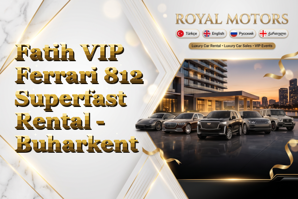 Fatih VIP Ferrari 812 Superfast Rental - Buharkent