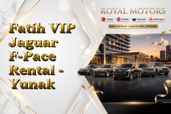 Fatih VIP Jaguar F-Pace Rental - Yunak