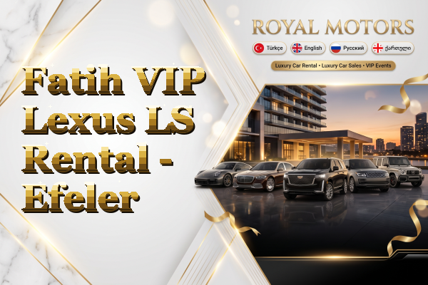 Fatih VIP Lexus LS Rental - Efeler