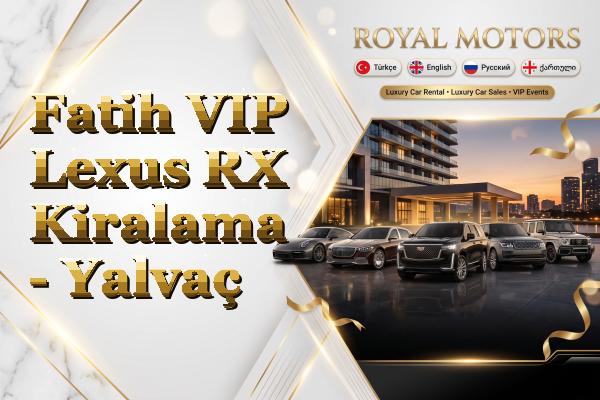 Fatih VIP Lexus RX Kiralama - Yalvaç