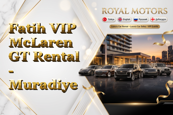 Fatih VIP McLaren GT Rental - Muradiye