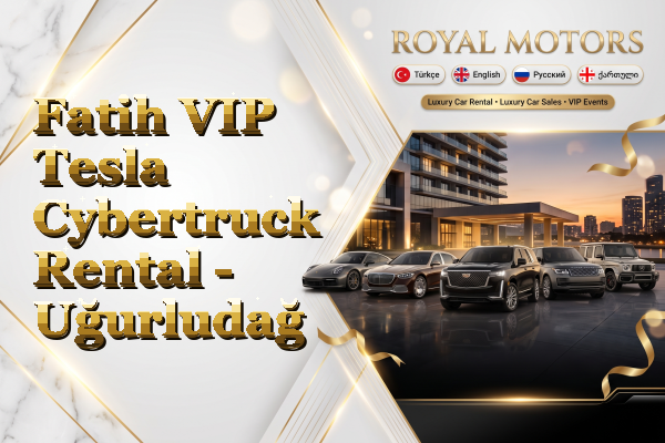 Fatih VIP Tesla Cybertruck Rental - Uğurludağ
