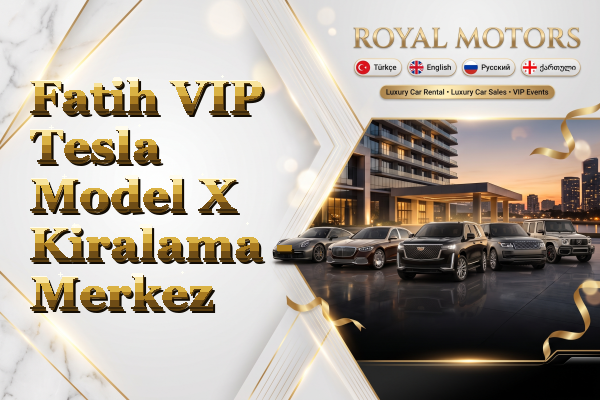 Fatih VIP Tesla Model X Kiralama - Merkez