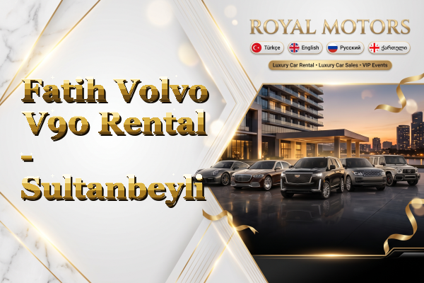 Fatih Volvo V90 Rental - Sultanbeyli