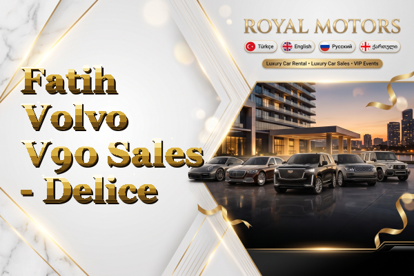 Fatih Volvo V90 Sales - Delice