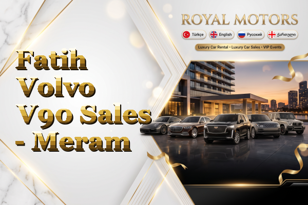 Fatih Volvo V90 Sales - Meram
