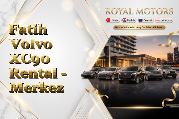 Fatih Volvo XC90 Rental - Merkez