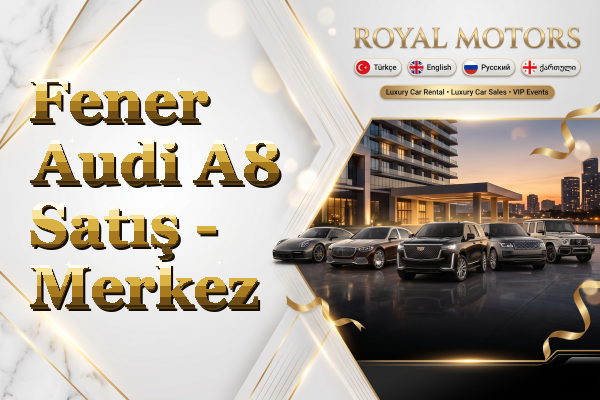 Fener Audi A8 Satış - Merkez