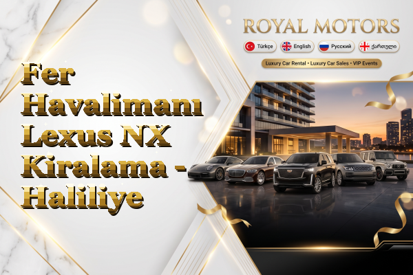 Fer Havalimanı Lexus NX Kiralama - Haliliye