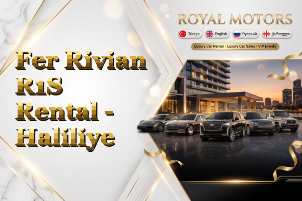 Fer Rivian R1S Rental - Haliliye