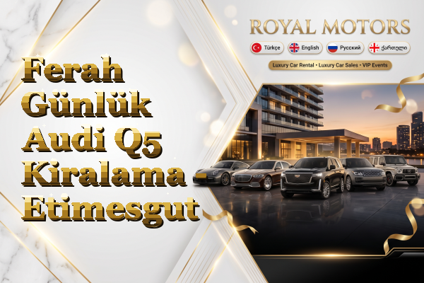 Ferah Günlük Audi Q5 Kiralama - Etimesgut