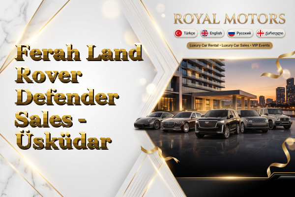 Ferah Land Rover Defender Sales - Üsküdar
