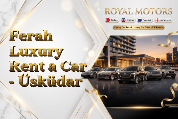 Ferah Luxury Rent a Car - Üsküdar