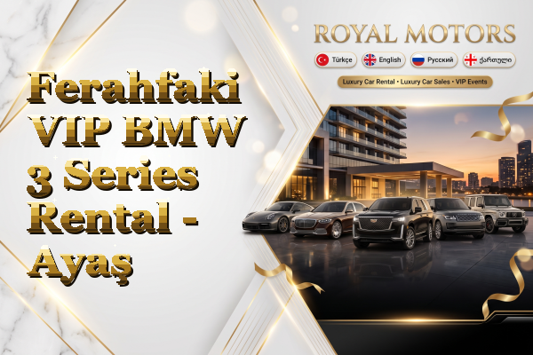 Ferahfaki VIP BMW 3 Series Rental - Ayaş