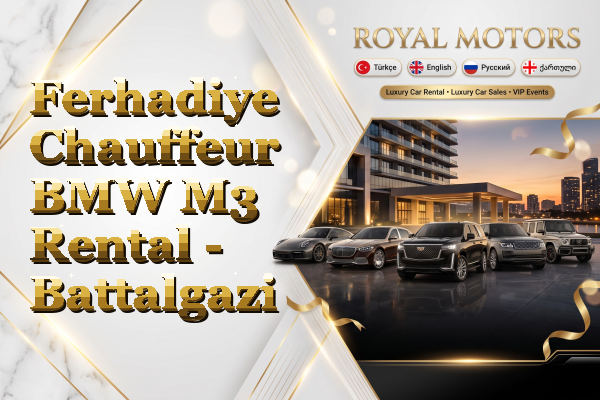 Ferhadiye Chauffeur BMW M3 Rental - Battalgazi